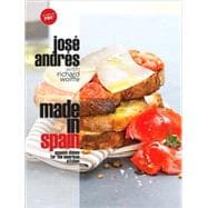 Made in Spain Spanish Dishes for the American Kitchen: A Cookbook