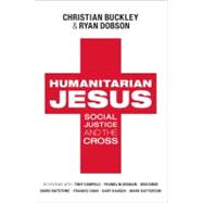 Humanitarian Jesus Social Justice and the Cross