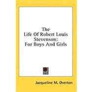 The Life of Robert Louis Stevenson: For Boys and Girls