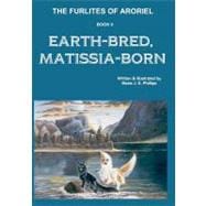 Earth-Bred, Matissia-Born