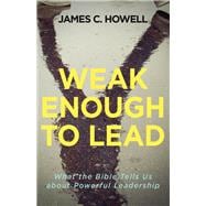 Weak Enough to Lead