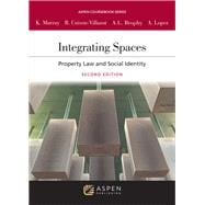 Integrating Spaces Property Law and Social Identity [Connected eBook]