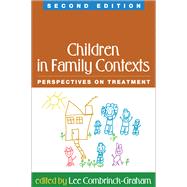 Children in Family Contexts, Second Edition Perspectives on Treatment