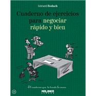 Cuaderno de ejercicios para negociar r pido y bien / Workbook to negotiate quickly and well