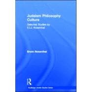 Judaism, Philosophy, Culture: Selected Studies by E. I. J. Rosenthal