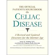 The Official Patient's Sourcebook on Celiac Disease: A Revised and Updated Directory for the Internet Age