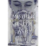 Mother Water Ash