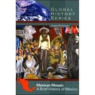 Mexican Mosaic : A Brief History of Mexico