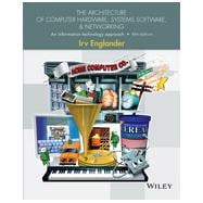 The Architecture of Computer Hardware and System Software: An Information Technology Approach, Fifth Edition