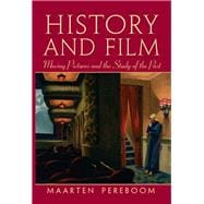 History and Film: Moving Pictures and the Study of the Past