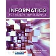 Informatics For Health Professionals (Navigate 2 Advantage Access),9781284102635