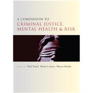 A Companion to Criminal Justice, Mental Health and Risk