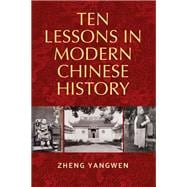 Ten lessons in modern Chinese history