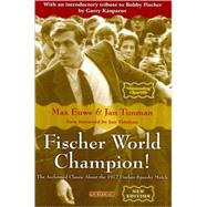 Fischer World Champion The Acclaimed Classic About the 1972 Fischer-Spassky Match