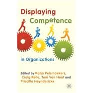 Displaying Competence in Organizations Discourse Perspectives