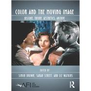 Color and the Moving Image: History, Theory, Aesthetics, Archive