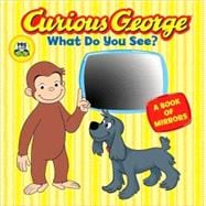 Curious George What Do You See?