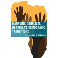 Managing Conflicts in Africa's Democratic Transitions