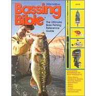 Bassing Bible: The Ultimate Bass Fishing Reference Guide