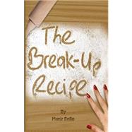 The Break Up Recipe