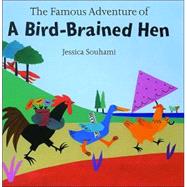 The Famous Adventure of a Bird-Brained Hen