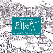 Helen Elliott Village Life Colouring Book,9781910862636