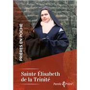 Prières en poche - Sainte Elisabeth de la Trinité