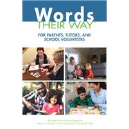 Words Their Way for Parents, Tutors, and School Volunteers