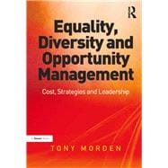 Equality, Diversity and Opportunity Management: Costs, Strategies and Leadership