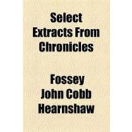 Select Extracts from Chronicles & Records Relating to English Towns in the Middle Ages