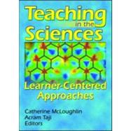 Teaching in the Sciences: Learner-Centered Approaches