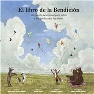 El Libro de la Bendición Un cuento devocional para niños  y los adultos que los aman.