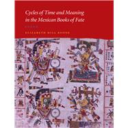 Cycles of Time And Meaning in the Mexican Books of Fate