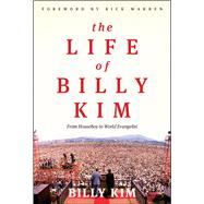 The Life of Billy Kim From Houseboy to World Evangelist