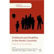 Childhood and Disability in the Nordic Countries Being, Becoming, Belonging
