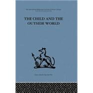 The Child and the Outside World: Studies in developing relationships