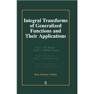 Integral Transforms of Generalized Functions and Their Applications