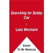 In the Time of Bobby Cox : The Atlanta Braves, Their Manager, My Couch, Two Decades, and Me