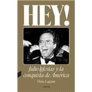 Hey! Julio Iglesias y la conquista de América / Hey! Julio Iglesias and the Conquest of America