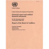 Financial Report and Audited Financial Statements for the Biennium Ended 31 December 2005 and Report of the Board of Auditors for the United Nations Development Programme