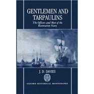 Gentlemen and Tarpaulins The Officers and Men of the Restoration Navy