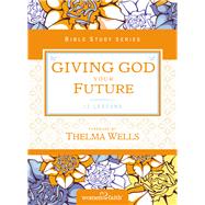 Giving God Your Future