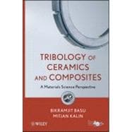 Tribology of Ceramics and Composites A Materials Science Perspective