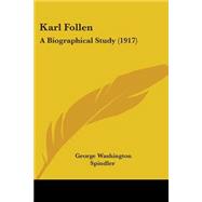 Karl Follen : A Biographical Study (1917)
