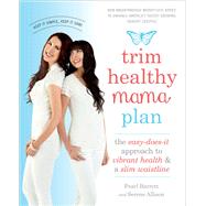 Trim Healthy Mama Plan The Easy-Does-It Approach to Vibrant Health and a Slim Waistline