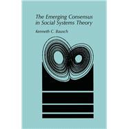 The Emerging Consensus in Social Systems Theory