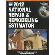 2012 National Repair and Remodeling Estimator : Labor and Material Prices for All Repair and Remodeling Work