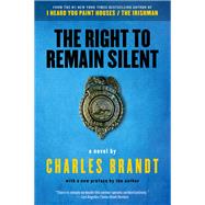 The Right to Remain Silent A Novel