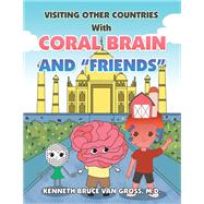 Visiting Other Countries with Coral Brain and “Friends”