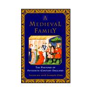 A Medieval Family: The Pastons of Fifteenth-Century England